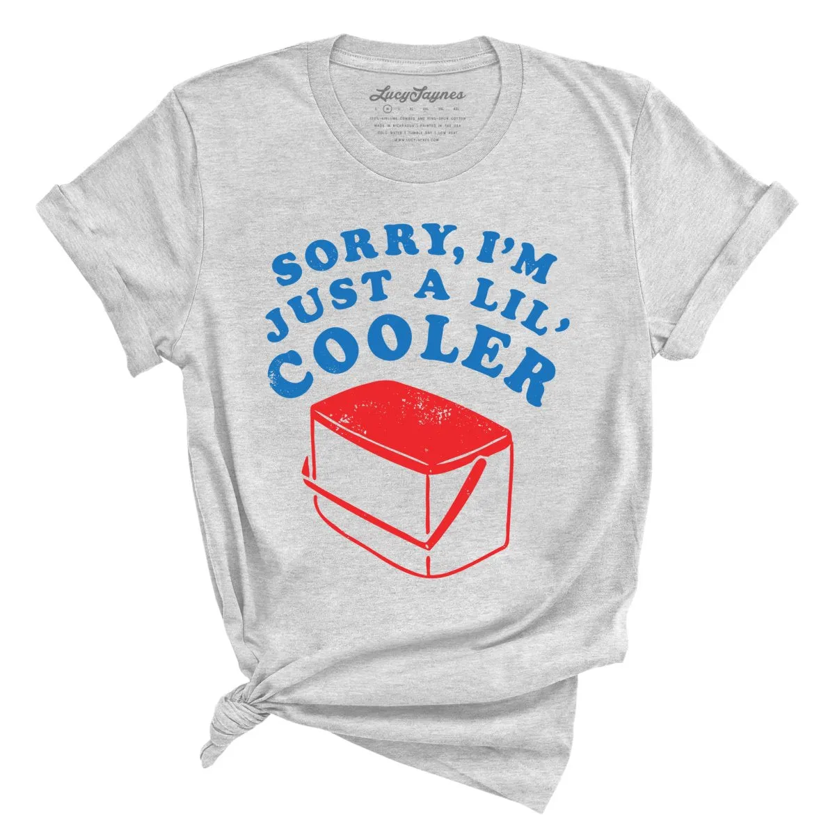 Just A Lil' Cooler Tee
