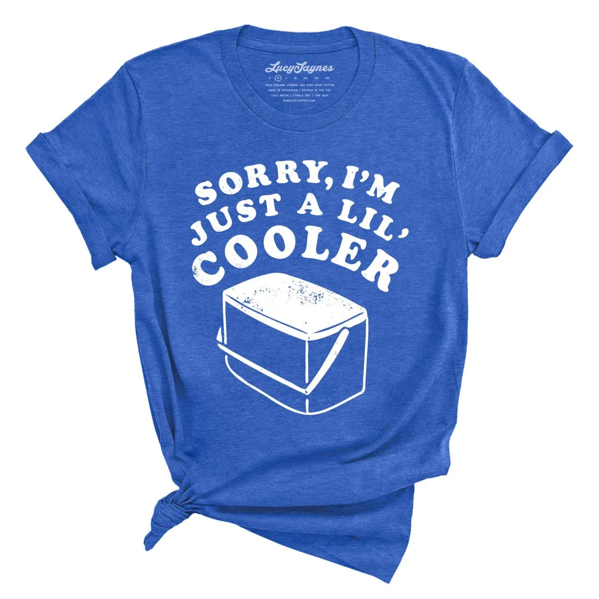Just A Lil' Cooler Tee